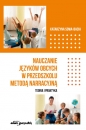 Nauczanie języków obcych w przedszkolu metodą narracyjną. - Katarzyna Sowa-Bacia