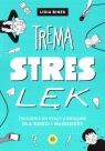 Trema, stres, lęk Lidia Binek