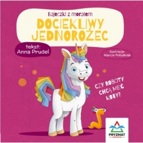 Bajeczki z morałem. Dociekliwy jednorożec - Anna Prudel