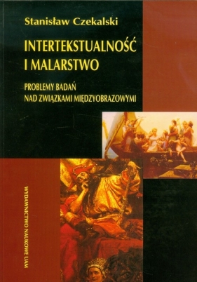 Intertekstualność i malarstwo - Czekalski Stanisław