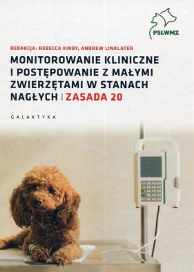 Monitorowanie kliniczne i postępowanie z małymi zwierzętami w stanach nagłych