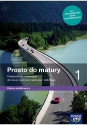 Prosto do matury 1. Podręcznik do matematyki dla liceum ogólnokształcącego i technikum. Zakres podstawowy - Piotr Grabowski, Krzysztof Belka, Maciej Antek