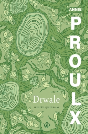 Drwale (wyd.2) - Annie Proulx