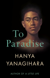 To Paradise - Yanagihara Hanya