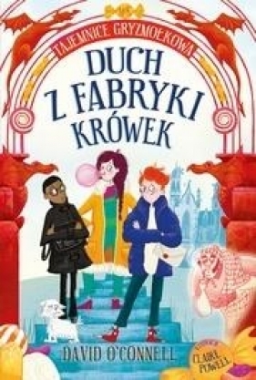 Tajemnice Gryzmołkowa. Duch z fabryki krówek - David O'Connell