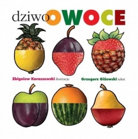 Dziwoowoce - Grzegorz Giżewski