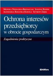 Ochrona interesów przedsiębiorcy w obrocie gospodarczym - Nieradka-Bernaciak Monika, Rodek Joanna, Roguska-Kikoła Agnieszka, Zięba Szymon