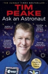 Ask an Astronaut My Guide to Life in Space Peake Tim