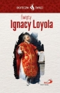 Karta Skuteczni Święci. Święty Ignacy Loyola - Opracowanie zbiorowe