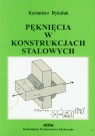 Pęknięcia w konstrukcjach stalowych Rykaluk Kazimierz