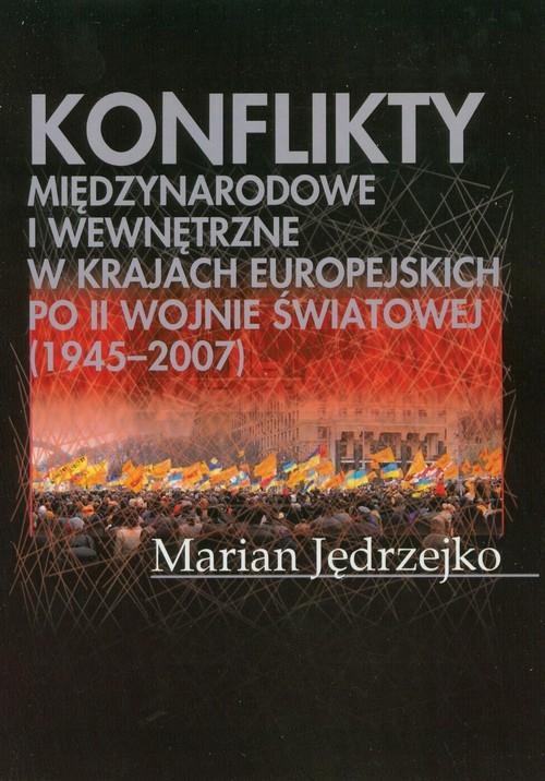 Konflikty międzynarodowe i wewnętrzne w krajach europejskich po II Wojnie Światowej (1945-2007)