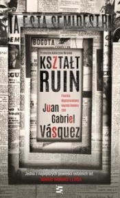Kształt ruin - Vasquez Juan Gabriel