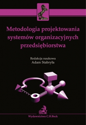 Metodologia projektowania systemów organizacyjnych przedsiębiorstwa - <br />