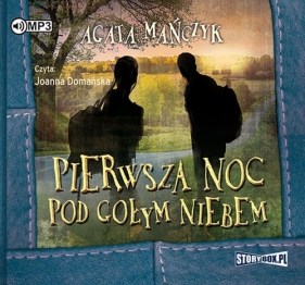 Pierwsza noc pod gołym niebem - Agata Mańczyk