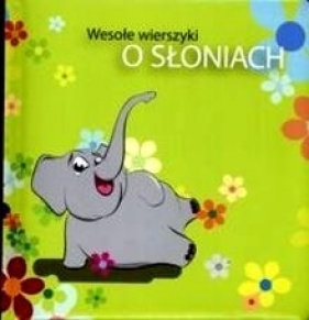 Wesołe wierszyki o słoniach - Wośko Maciej i Katarzyna
