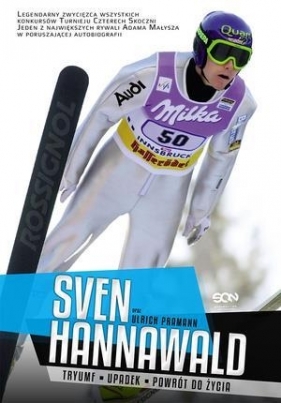 Sven Hannawald. Triumf. Upadek. Powrót do życia - Hannawald Sven, Pramann Ulrich<br />