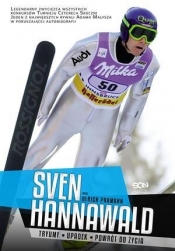 Sven Hannawald. Triumf. Upadek. Powrót do życia