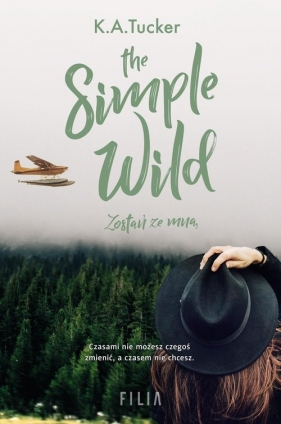 The Simple Wild. Zostań ze mną - Tucker K.A.