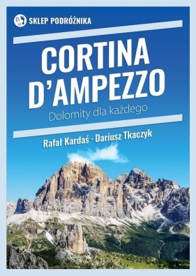 Cortina d?Ampezzo Dolomity dla każdego - Rafał Kardaś, Dariusz Tkaczyk