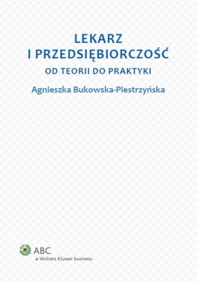 Lekarz i przedsiębiorczość - Agnieszka Bukowska-Piestrzyńska