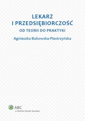 Lekarz i przedsiębiorczość - Bukowska-Piestrzyńska Agnieszka