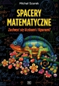 Spacery matematyczne Zachwyć się liczbami i figurami! - Michał Szurek