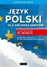 Język polski dla obcokrajowcówPolski od poziomu B1 wzwyż Mędak Stanisław