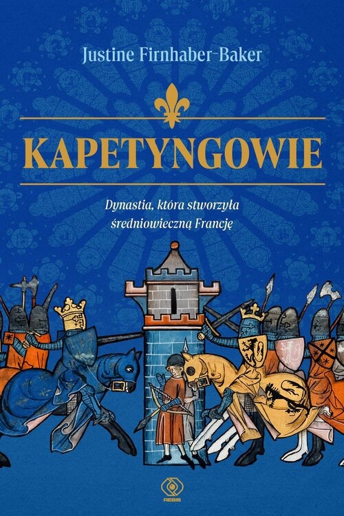 <img src='https://webimage.pl/pics/484/3/d00003C.jpg' style='height:440px' /> Kapetyngowie. Dynastia, która stworzyła średniowieczną Francję