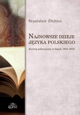 Najnowsze dzieje języka polskiego - Dubisz Stanisław