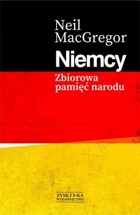 Niemcy. Zbiorowa pamięć narodu - MacGregor Neil