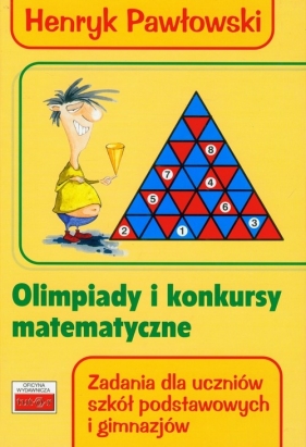 Olimpiady i konkursy matematyczne - Pawłowski Henryk