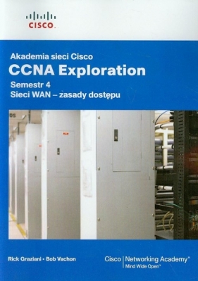 Akademia sieci Cisco CCNA Exploration Semestr 4 - Graziani Rick, Vachon Bob<br />