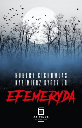Efemeryda - Cichowlas Robert, Kyrcz Jr. Kazimierz