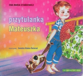 Przytulanka Mateuszka - Stańdowicz Ewa Maria