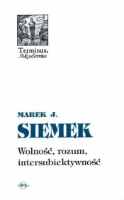 Terminus T.27 Wolność, rozum, intersubiektywność - Marek Siemek