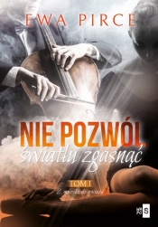 Nie pozwól światłu zgasnąć. Tom 1 (04712) - Ewa Pirce