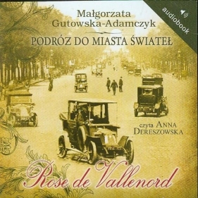 Podróż do miasta świateł Rose de Vallenord (Audiobook) - Małgorzata Gutowska-Adamczyk