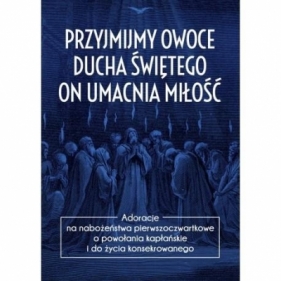 Przyjmijmy owoce Ducha Świętego, on umacnia miłość - ks. Marcin Baran