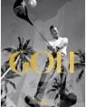 GOLF. A Tribute to Golf’s Finest Destinations, Gear, and Icons Stefan Maiwald
