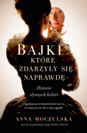 Bajki, które zdarzyły się naprawdę - Moczulska Anna