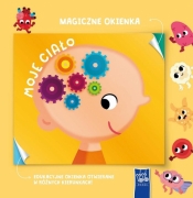 Magiczne okienka. Moje ciało - Opracowanie zbiorowe
