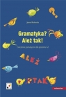  Gramatyka? Ależ tak! Ćwiczenia gramatyczne dla poziomu A2