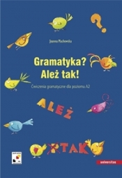 Gramatyka? Ależ tak! Ćwiczenia gramatyczne dla poziomu A2 - Joanna Machowska