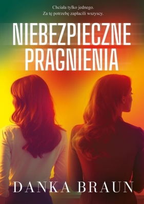 Niebezpieczne pragnienia - Danka Braun