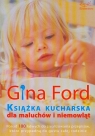Książka kucharska dla maluchów i niemowląt  Ford Gina