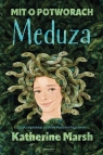 Mit o potworach. Meduza Katherine Marsh