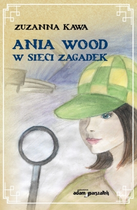 Ania Wood w sieci zagadek - Zuzanna Kawa