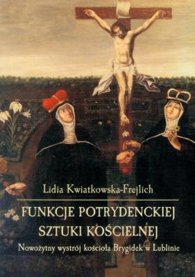 Funkcje potrydenckiej sztuki kościelnej - Kwiatkowska-Frejlich Lidia
