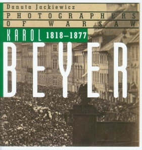 Karol Beyer 1818-1877 wersja angielska - Danuta Jackiewicz