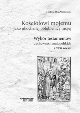 Kościołowi mojemu jako ukochanej oblubienicy... - Elżbieta Elena Wróbel